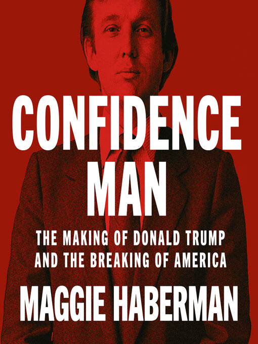 Title details for Confidence Man by Maggie Haberman - Wait list